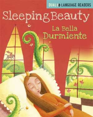 Dual Language Readers: Sleeping Beauty: Bella Durmiente de Anne Walter