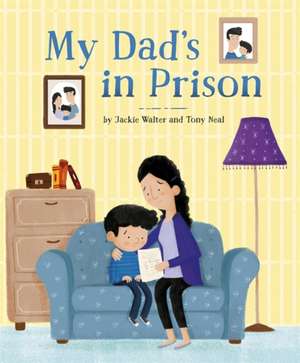 Walter, J: My Dad's in Prison de Jackie Walter