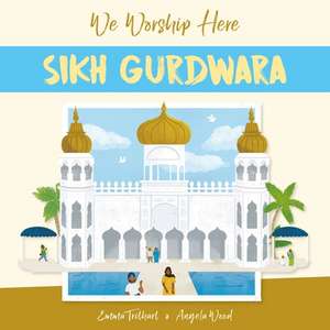 We Worship Here: Sikh Gurdwara de Kanwaljit Kaur-Singh