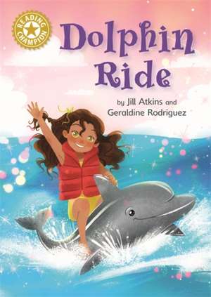 Atkins, J: Reading Champion: Dolphin Ride de Jill Atkins