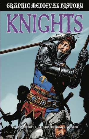 Graphic Medieval History: Knights de Gary Jeffrey