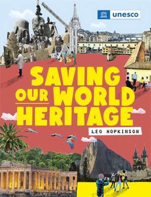 Saving Our World Heritage de Franklin Watts