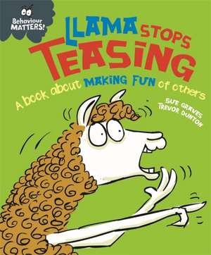 Behaviour Matters: Llama Stops Teasing de Sue Graves