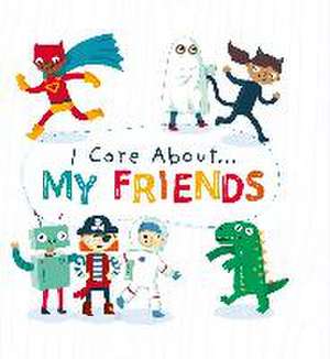 I Care About: My Friends de Liz Lennon