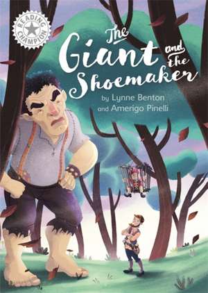 Benton, L: Reading Champion: The Giant and the Shoemaker de Lynne Benton