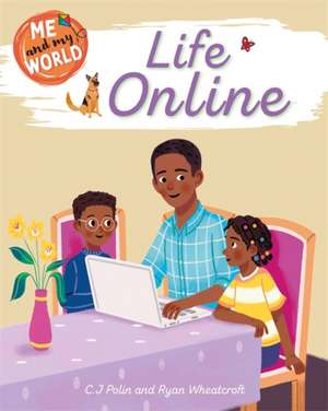 Me and My World: Life Online de Anne Rooney