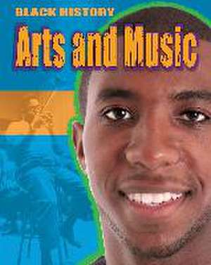 Black History: Arts and Music de Dan Lyndon-Cohen