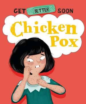 Get Better Soon!: Chickenpox de Anita Ganeri