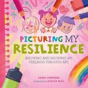 All the Colours of Me: Picturing My Resilience de Anna Shepherd