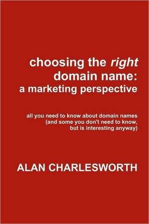 Choosing the Right Domain Name de Alan Charlesworth