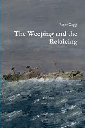 The Weeping and the Rejoicing de Peter Gegg