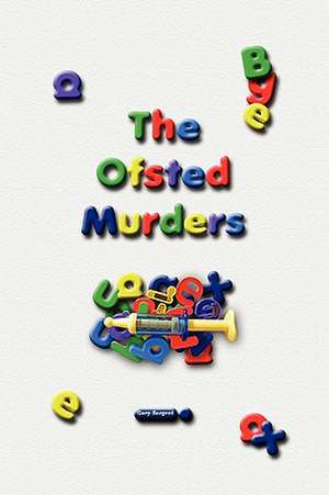 The Ofsted Murders de Gary Sargent