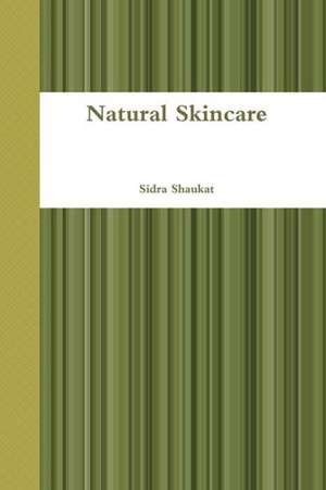 Natural Skincare de Sidra Shaukat