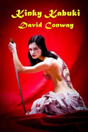 Kinky Kabuki de David Conway