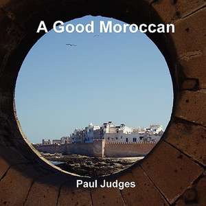 A Good Moroccan de Paul Judges