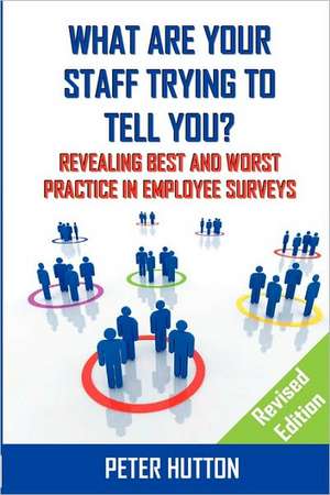 What are Your Staff Trying to Tell You? _Revised edition de Peter Hutton