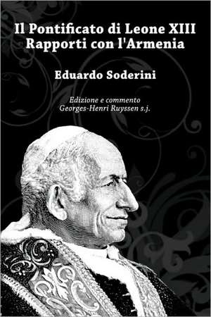 IL PONTIFICATO DI LEONE XIII RAPPORTI CON L'ARMENIA de Georges-Henri Ruyssen