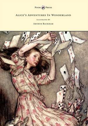 Alice's Adventures In Wonderland - Illustrated By Arthur Rackham de Lewis Carroll