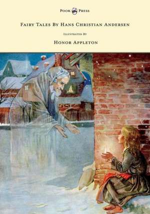 Fairy Tales by Hans Christian Andersen - Illustrated by Honor C. Appleton de Hans Christian Andersen