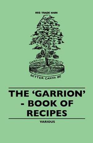 The 'Garrion' - Book of Recipes de Various