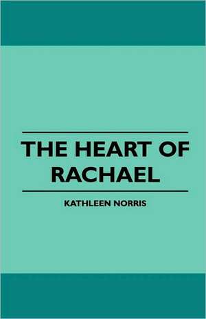 The Heart of Rachael de Kathleen Norris