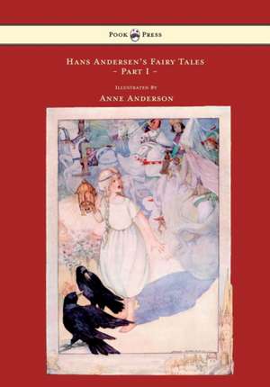 Hans Andersen's Fairy Tales - Illustrated by Anne Anderson - Part I de Hans Christian Andersen