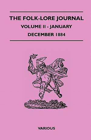 The Folk-Lore Journal - Volume II - January-December 1884 de Various