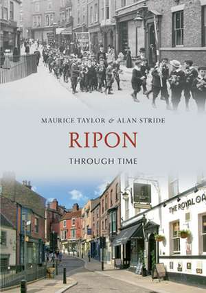 Ripon Through Time de Maurice Taylor