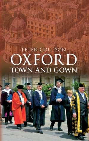 Oxford Town and Gown de Peter Collison