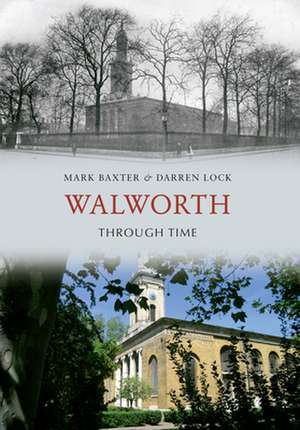 Walworth Through Time de Darren Lock