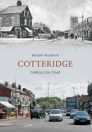 Cotteridge Through Time de Wendy Pearson