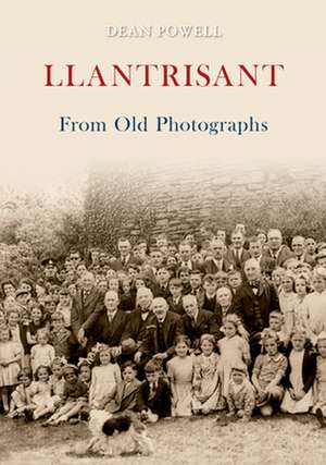 Llantrisant From Old Photographs de Dean Powell