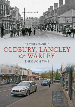 Oldbury, Langley & Warley Through Time de Terry Daniels