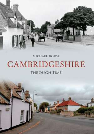 Cambridgeshire Through Time de Michael Rouse