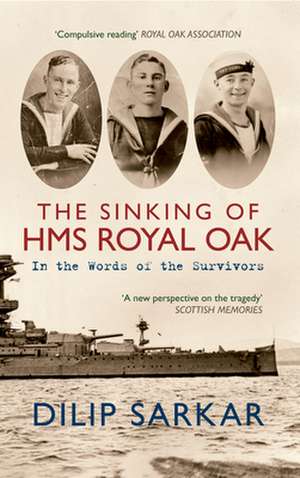 The Sinking of HMS Royal Oak de Dilip Sarkar