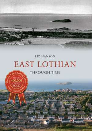 East Lothian Through Time de Liz Hanson