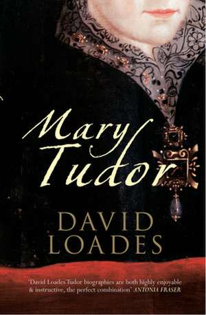 Mary Tudor de David Loades