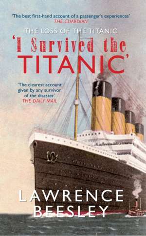 I Survived the Titanic: The Loss of the Titanic de Lawrence Beesley