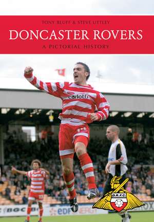 Doncaster Rovers: A Pictorial History de Steve Uttley