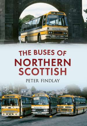 The Buses of Northern Scottish de Peter Findlay