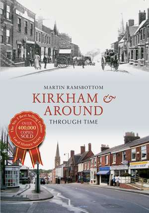 Kirkham & Around Through Time de Martin Ramsbottom