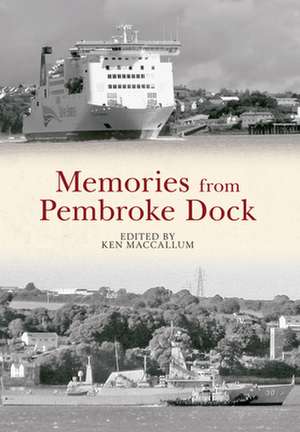 Memories from Pembroke Dock de Ken MacCallum