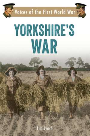 Yorkshire's War de Tim Lynch