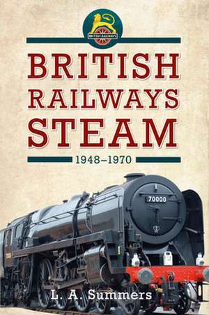 British Railways Steam 1948-1970 de L. A. Summers