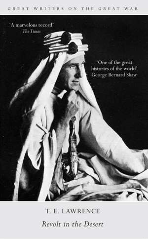 Revolt in the Desert: The Day the War Stopped de T. E. Lawrence