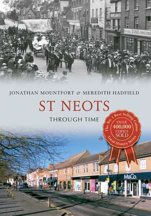 Mountfort, J: St Neots Through Time de Meredith Hadfiled