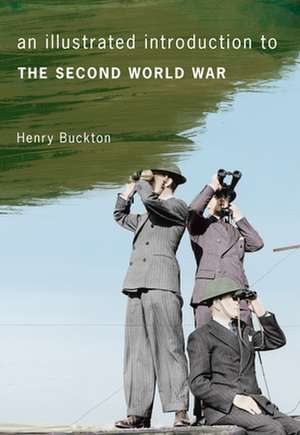 The Second World War: Voices of the British Airborne Forces in World War Two de Henry Buckton