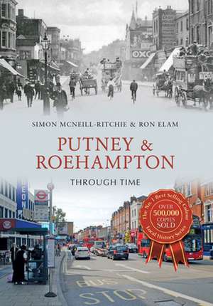 McNeill-Ritchie, S: Putney & Roehampton Through Time de Ron Elam