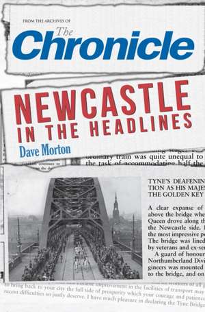 Newcastle in the Headlines de Dave Morton