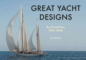 Great Yacht Designs by Alfred Mylne 1921 to 1945 de Ian Nicolson